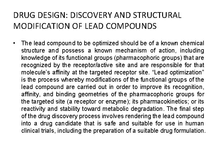 DRUG DESIGN: DISCOVERY AND STRUCTURAL MODIFICATION OF LEAD COMPOUNDS • The lead compound to