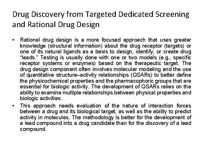 Drug Discovery from Targeted Dedicated Screening and Rational Drug Design • • Rational drug