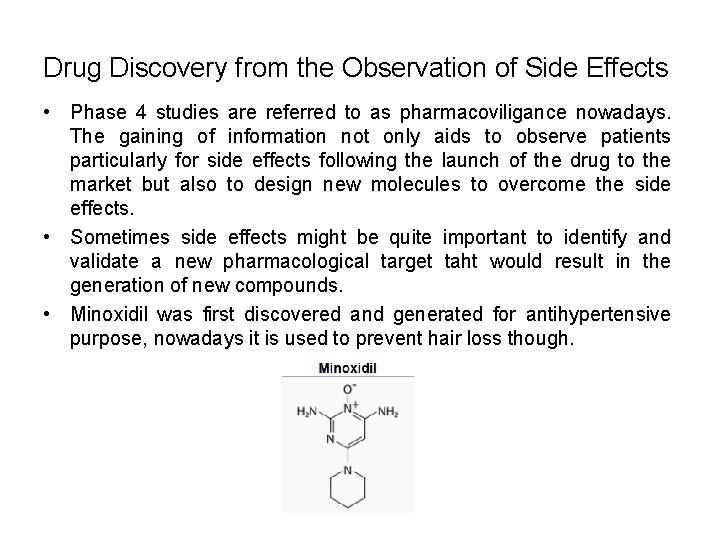 Drug Discovery from the Observation of Side Effects • Phase 4 studies are referred