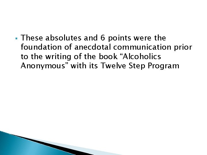 § These absolutes and 6 points were the foundation of anecdotal communication prior to § These absolutes and 6 points were the foundation of anecdotal communication prior to
