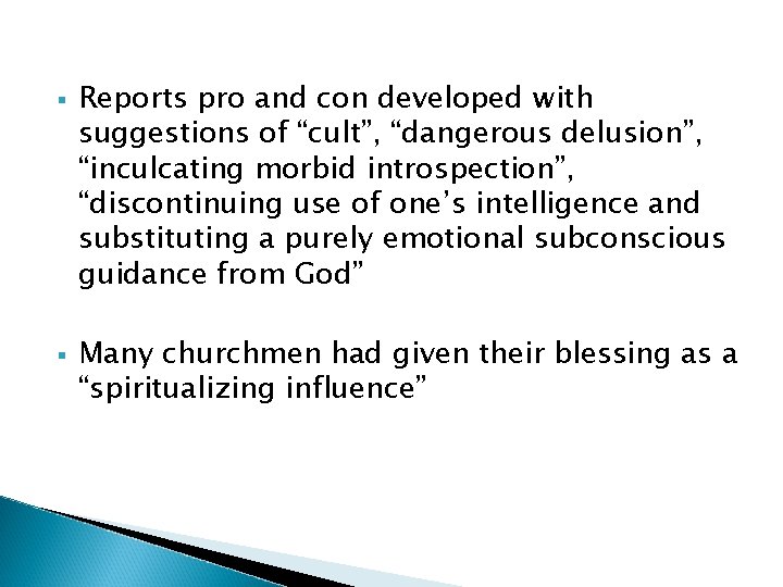 § § Reports pro and con developed with suggestions of “cult”, “dangerous delusion”, “inculcating § § Reports pro and con developed with suggestions of “cult”, “dangerous delusion”, “inculcating