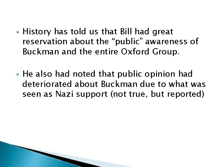 § § History has told us that Bill had great reservation about the “public” § § History has told us that Bill had great reservation about the “public”