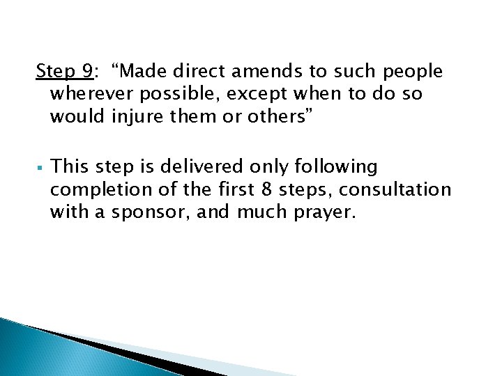 Step 9: “Made direct amends to such people wherever possible, except when to do Step 9: “Made direct amends to such people wherever possible, except when to do