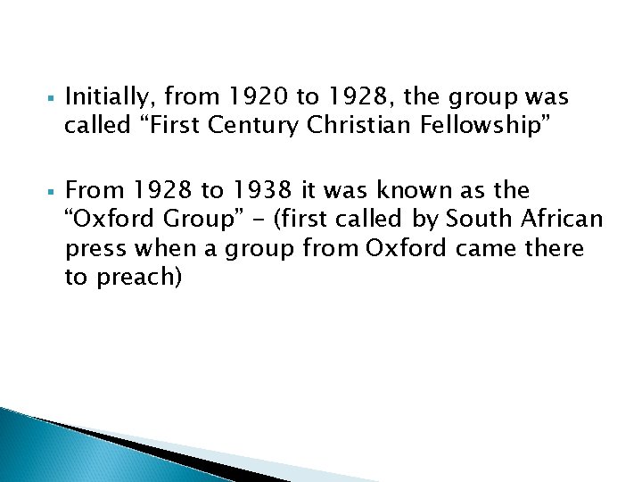 § § Initially, from 1920 to 1928, the group was called “First Century Christian § § Initially, from 1920 to 1928, the group was called “First Century Christian