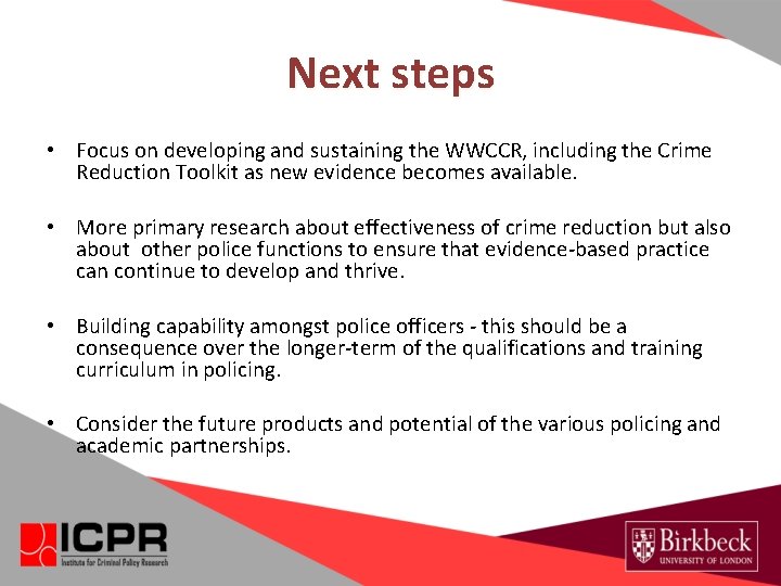 Next steps • Focus on developing and sustaining the WWCCR, including the Crime Reduction Next steps • Focus on developing and sustaining the WWCCR, including the Crime Reduction