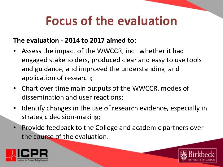 Focus of the evaluation The evaluation - 2014 to 2017 aimed to: • Assess Focus of the evaluation The evaluation - 2014 to 2017 aimed to: • Assess
