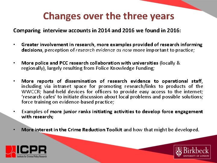 Changes over the three years Comparing interview accounts in 2014 and 2016 we found Changes over the three years Comparing interview accounts in 2014 and 2016 we found