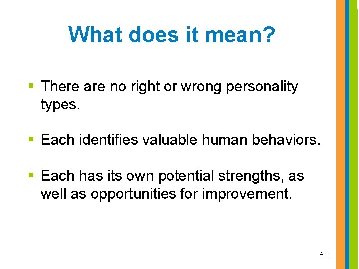 What does it mean? § There are no right or wrong personality types. § What does it mean? § There are no right or wrong personality types. §