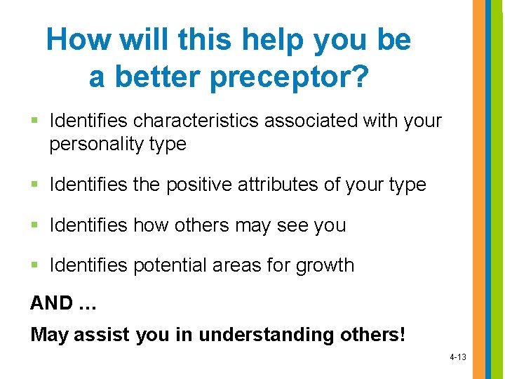 How will this help you be a better preceptor? § Identifies characteristics associated with How will this help you be a better preceptor? § Identifies characteristics associated with