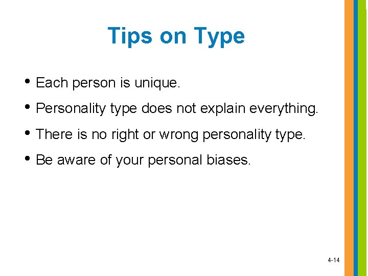 Tips on Type • Each person is unique. • Personality type does not explain