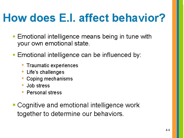 How does E. I. affect behavior? § Emotional intelligence means being in tune with How does E. I. affect behavior? § Emotional intelligence means being in tune with