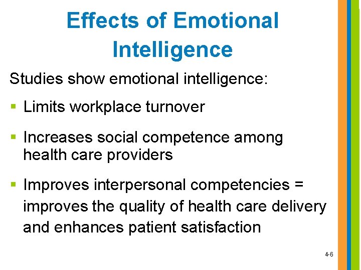 Effects of Emotional Intelligence Studies show emotional intelligence: § Limits workplace turnover § Increases Effects of Emotional Intelligence Studies show emotional intelligence: § Limits workplace turnover § Increases