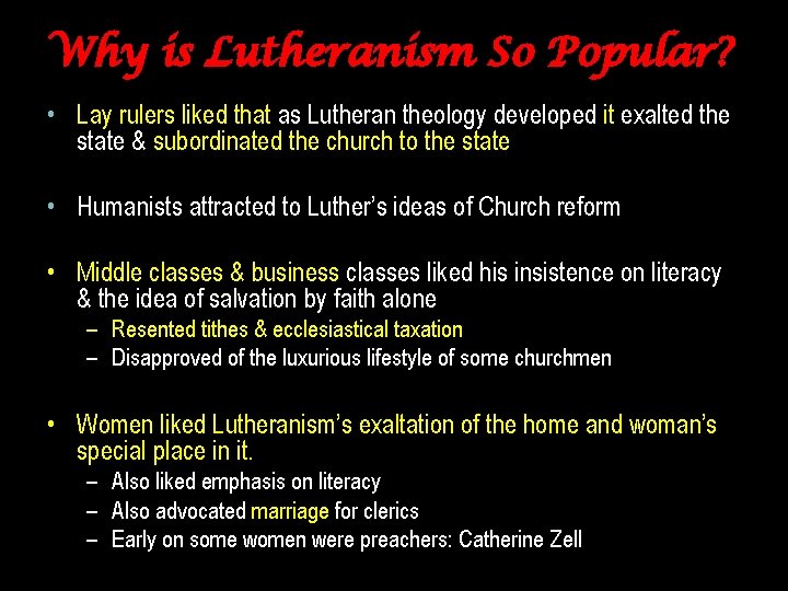 Why is Lutheranism So Popular? • Lay rulers liked that as Lutheran theology developed