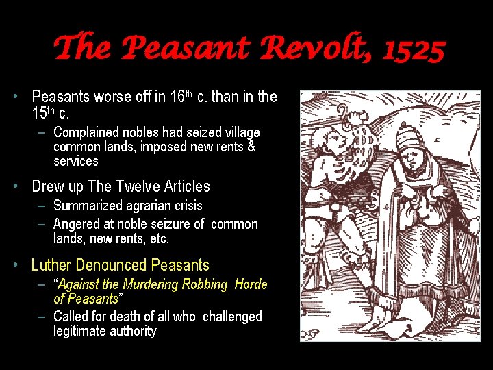 The Peasant Revolt, 1525 • Peasants worse off in 16 th c. than in