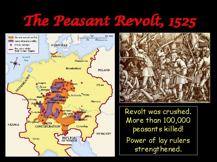 The Peasant Revolt, 1525 Revolt was crushed. More than 100, 000 peasants killed! Power