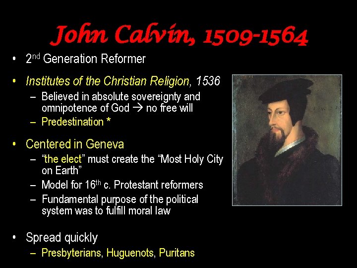 John Calvin, 1509 -1564 • 2 nd Generation Reformer • Institutes of the Christian