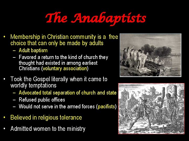 The Anabaptists • Membership in Christian community is a free choice that can only
