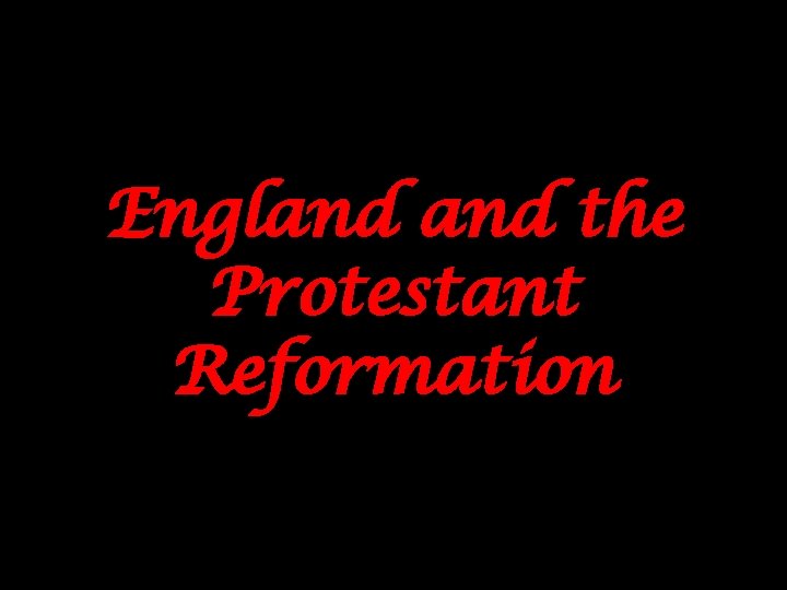 England the Protestant Reformation 