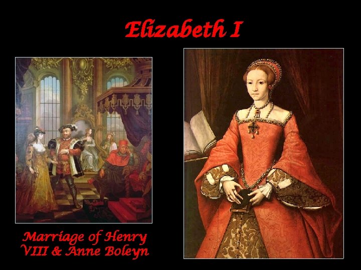 Elizabeth I Marriage of Henry VIII & Anne Boleyn 