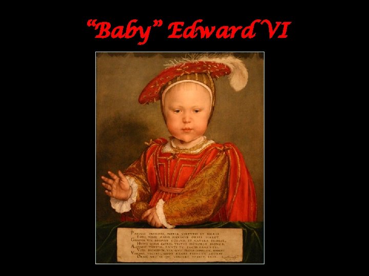 “Baby” Edward VI 