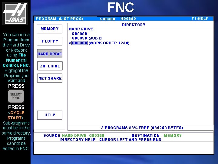 FNC You can run a Program from the Hard Drive or Network using File