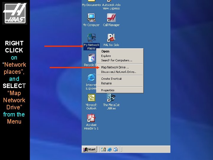 RIGHT CLICK on “Network places”, and SELECT “Map Network Drive” from the Menu 
