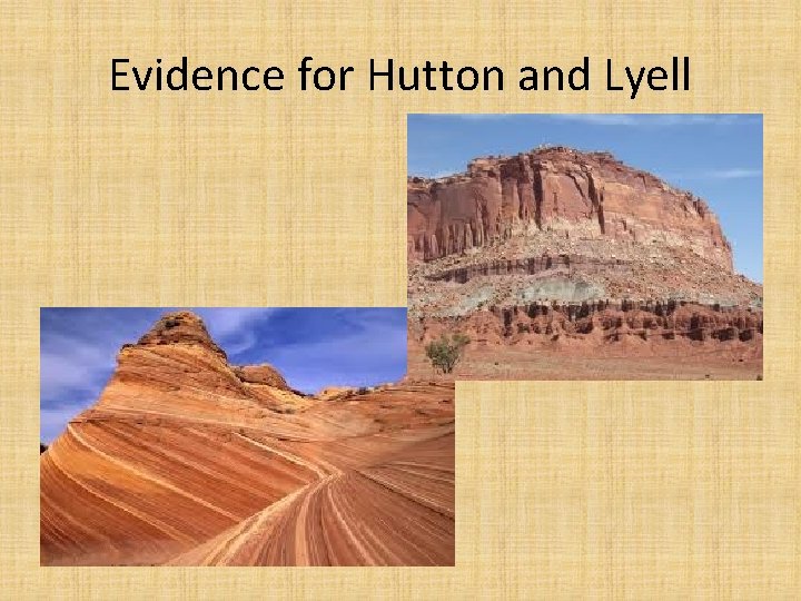 Evidence for Hutton and Lyell 