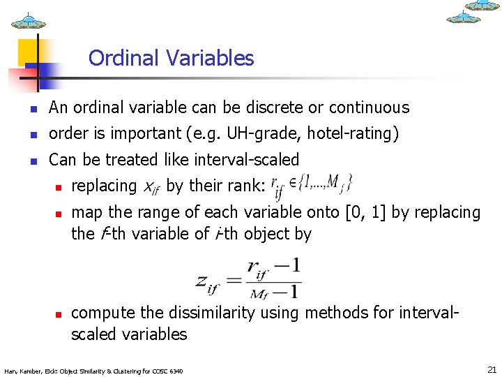 Ordinal Variables n An ordinal variable can be discrete or continuous n order is