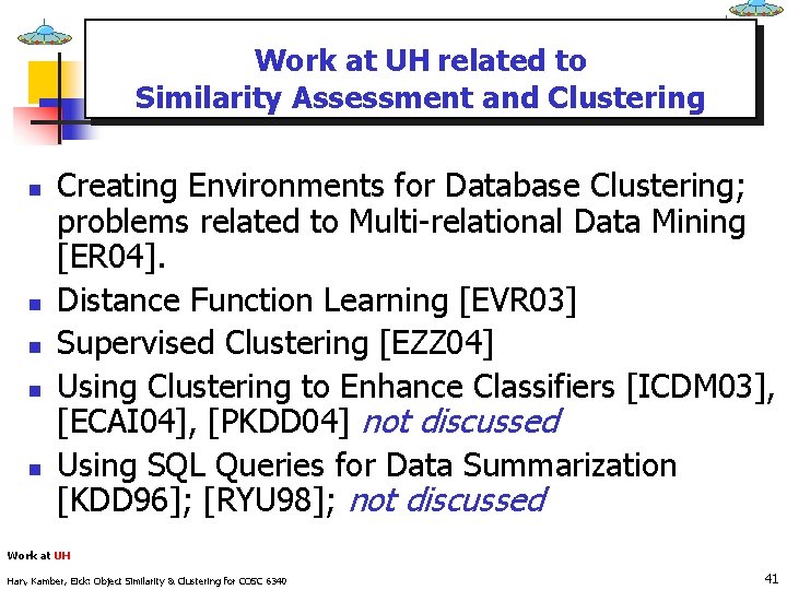 Work at UH related to Similarity Assessment and Clustering n n n Creating Environments