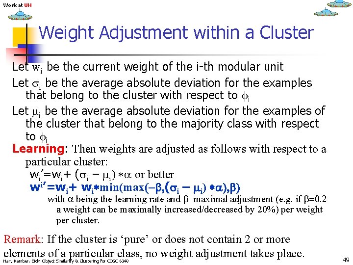 Work at UH Weight Adjustment within a Cluster Let wi be the current weight