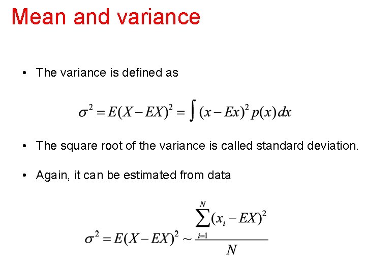 Mean and variance • The variance is defined as The variance s is defined