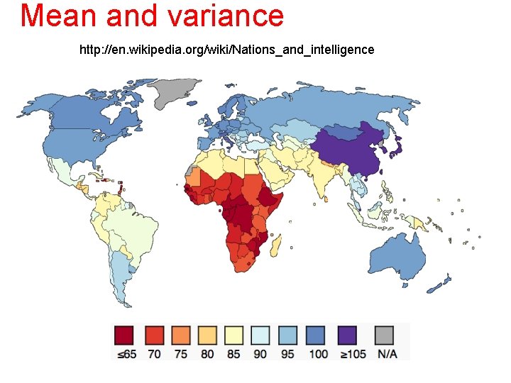 Mean and variance http: //en. wikipedia. org/wiki/Nations_and_intelligence 