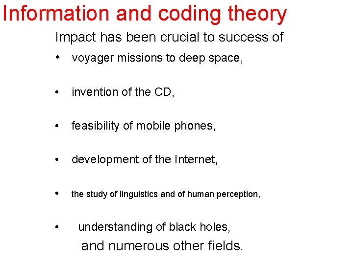 Information and coding theory Impact has been crucial to success of • voyager missions