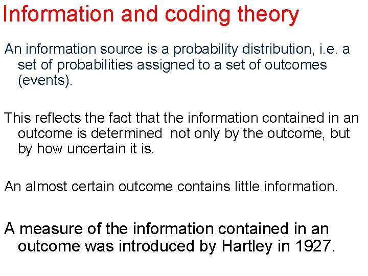 Information and coding theory An information source is a probability distribution, i. e. a