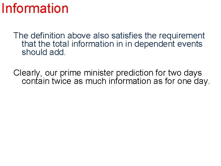 Information The definition above also satisfies the requirement that the total information in in