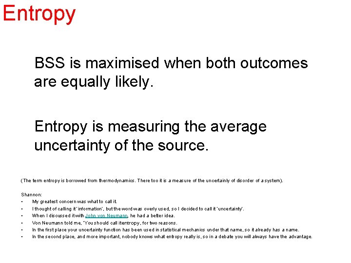 Entropy We conclude that the average information in BSS is maximised when both outcomes