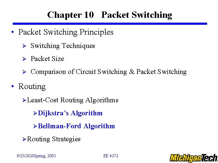 Chapter 10 Packet Switching • Packet Switching Principles Ø Switching Techniques Ø Packet Size