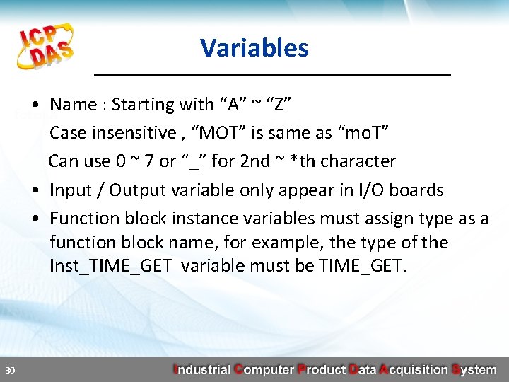Variables • Name : Starting with “A” ~ “Z” Case insensitive , “MOT” is