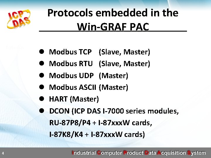Protocols embedded in the Win-GRAF PAC l l l 4 Modbus TCP (Slave, Master)