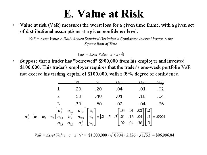 E. Value at Risk • Value at risk (Va. R) measures the worst loss