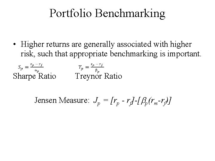 Portfolio Benchmarking • Higher returns are generally associated with higher risk, such that appropriate