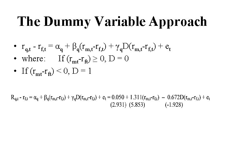 The Dummy Variable Approach • rq, t - rf, t = αq + βq(rm,