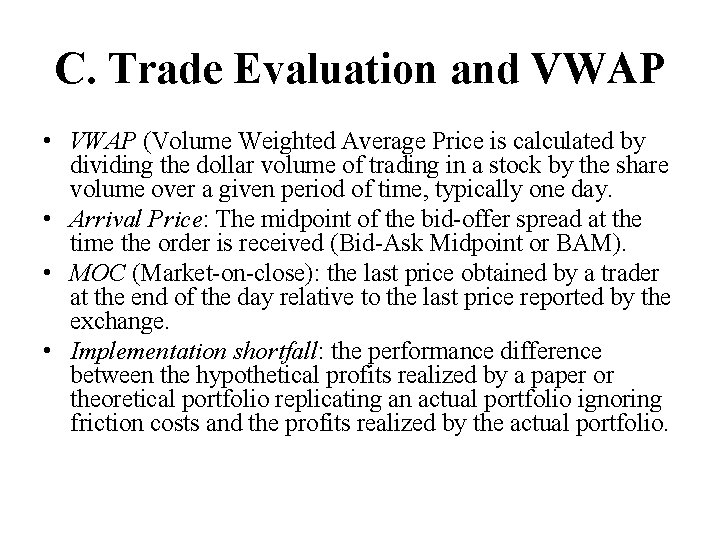 C. Trade Evaluation and VWAP • VWAP (Volume Weighted Average Price is calculated by