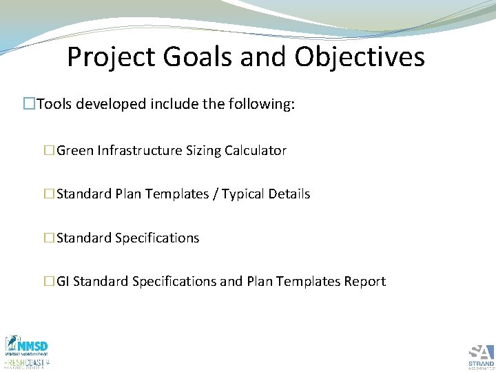 Project Goals and Objectives �Tools developed include the following: �Green Infrastructure Sizing Calculator �Standard