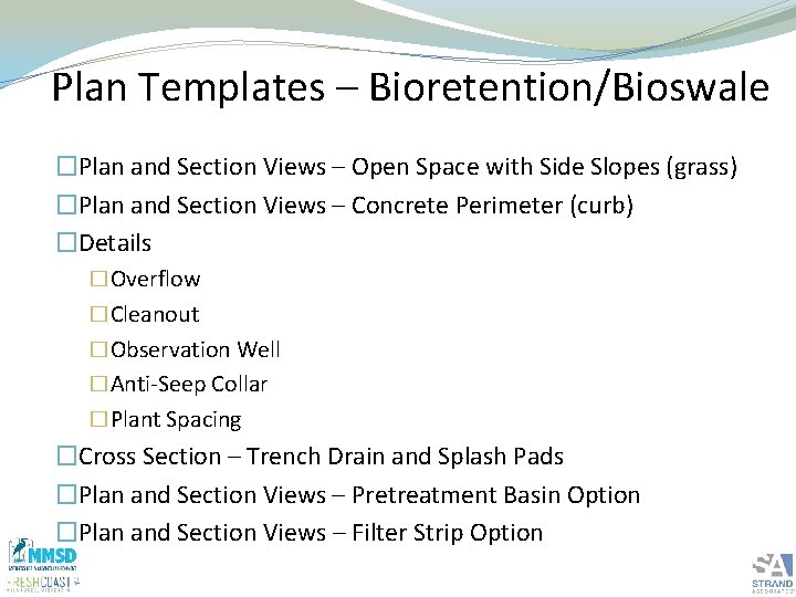 Plan Templates – Bioretention/Bioswale �Plan and Section Views – Open Space with Side Slopes