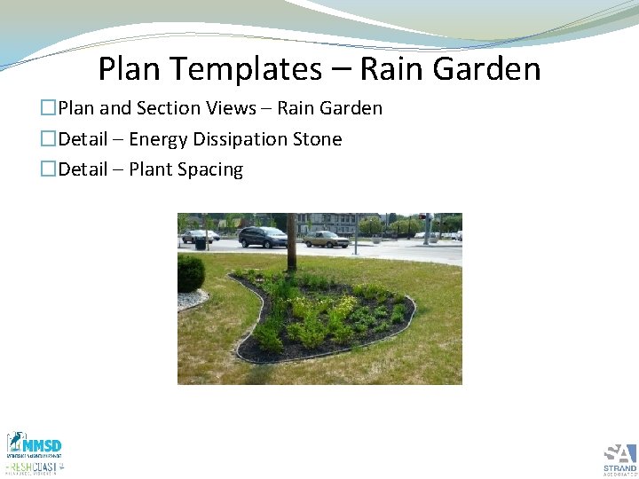 Plan Templates – Rain Garden �Plan and Section Views – Rain Garden �Detail –