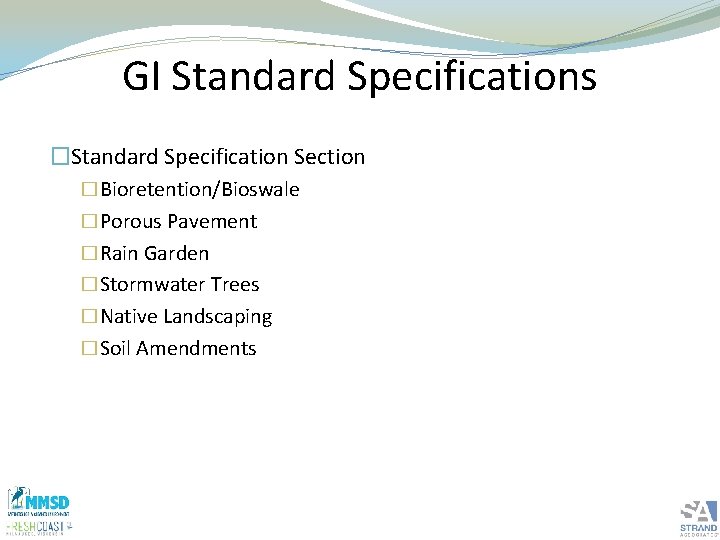 GI Standard Specifications �Standard Specification Section �Bioretention/Bioswale �Porous Pavement �Rain Garden �Stormwater Trees �Native