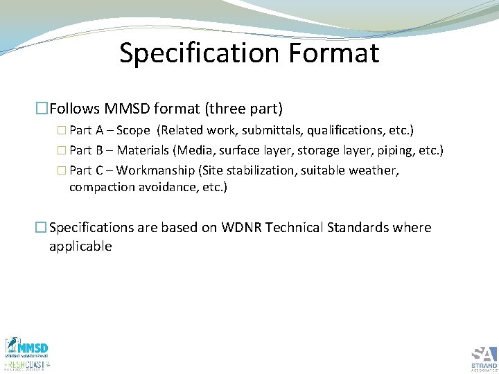 Specification Format �Follows MMSD format (three part) � Part A – Scope (Related work,