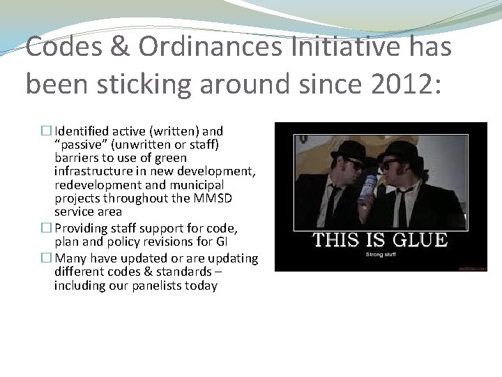 Codes & Ordinances Initiative has been sticking around since 2012: � Identified active (written)