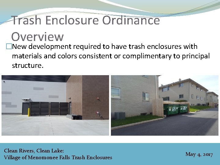 Trash Enclosure Ordinance Overview �New development required to have trash enclosures with materials and